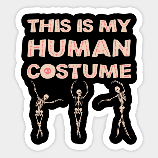 This is my human costume, i'm really a SKELETON Sticker